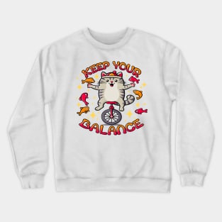 Funny Cat with Fishes. Keep Your Balance Slogan Crewneck Sweatshirt